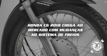 Honda CG 2018 chega ao mercado com mudanças no sistema de freios.